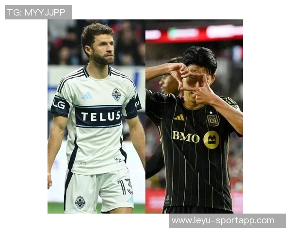 穆勒与孙兴慜对决温哥华白浪与洛杉矶FC季后赛次轮生死战 穆勒与孙兴慜对决温哥华白浪与洛杉矶FC季后赛次轮生死战